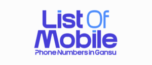 List of Mobile Phone Numbers in Gansu